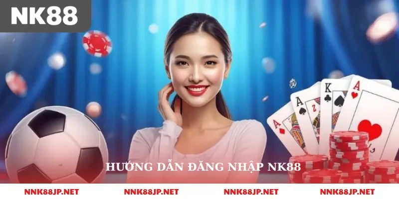 hướng dẫn đăng nhập nk88